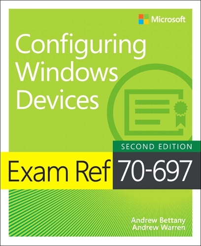 Паперова книга «Exam Ref 70-697 Configuring Windows Devices», авторів Ендрю Беттані, Ендрю Уоррен - фото №1