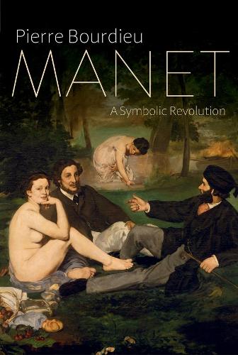 Бумажная книга «Manet: A Symbolic Revolution», автор Пьер Бурдье - фото №1