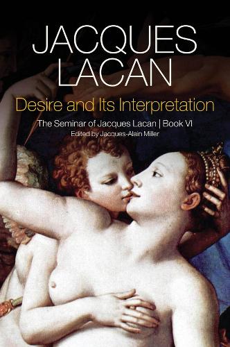 Бумажная книга «Desire and its Interpretation: The Seminar of Jacques Lacan, Book VI», автор Жак Лакан - фото №1