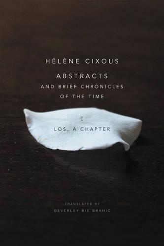 Паперова книга «Abstracts and Brief Chronicles of the Time: I. Los, A Chapter», автор Хелен Сіксу - фото №1