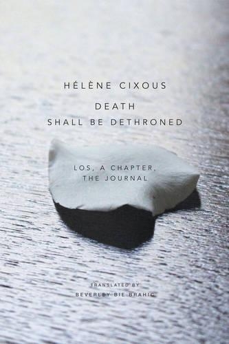 Паперова книга «Death Shall Be Dethroned: Los, A Chapter, the Journal», автор Хелен Сіксу - фото №1