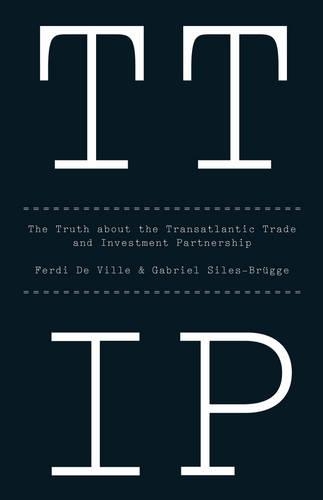 Паперова книга «TTIP: The Truth about the Transatlantic Trade and Investment Partnership», авторів Ферді Де Віль, Габріель Сілес-Брюгге - фото №1