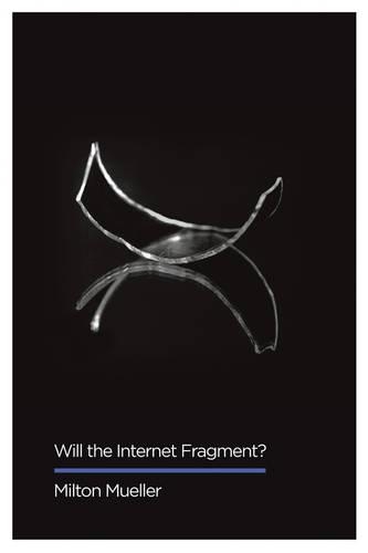 Бумажная книга «Will the Internet Fragment?: Sovereignty, Globalization and Cyberspace», автор Милтон Мюллер - фото №1