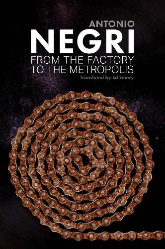Бумажная книга «From the Factory to the Metropolis: Essays, Volume 2», автор Антонио Негри - фото №1
