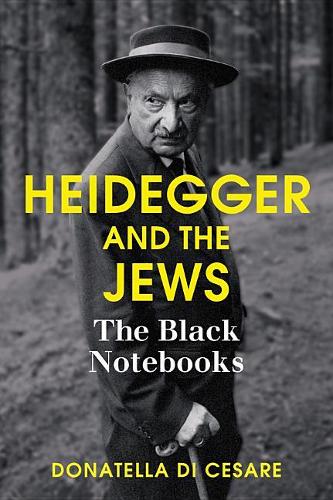 Бумажная книга «Heidegger and the Jews: The Black Notebooks», автор Донателла Ди Чезаре - фото №1