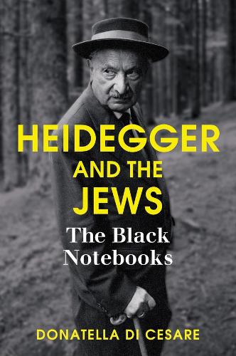 Бумажная книга «Heidegger and the Jews: The Black Notebooks», автор Донателла Ди Чезаре - фото №1