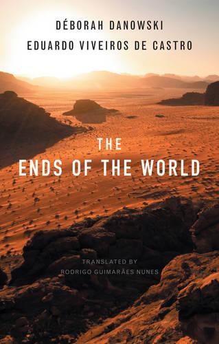 Паперова книга «The Ends of the World», авторів Дебора Дановскі, Едуардо Вівейрос де Кастро - фото №1