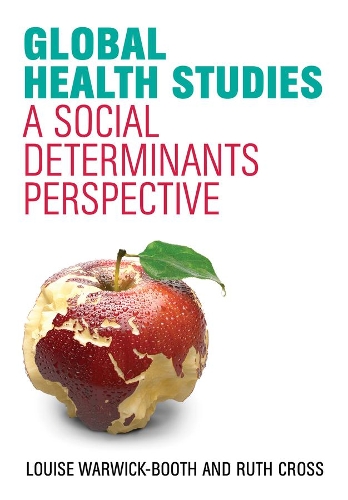 Бумажная книга «Global Health Studies: A Social Determinants Perspective», авторов Луиза Уорвик-Бут, Рут Кросс - фото №1