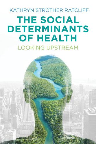 Бумажная книга «The Social Determinants of Health: Looking Upstream», автор Кэтрин Стротер Рэтклифф - фото №1