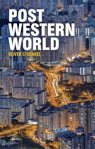 Паперова книга «Post-Western World: How Emerging Powers Are Remaking Global Order», автор Олівер Штункель - фото №1