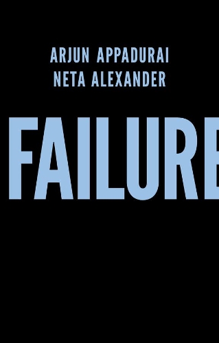 Бумажная книга «Failure», авторов Арджун Аппадурай, Нета Александр - фото №1