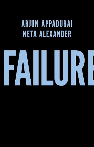 Паперова книга «Failure», авторів Арджун Аппадурай, Нета Александер - фото №1