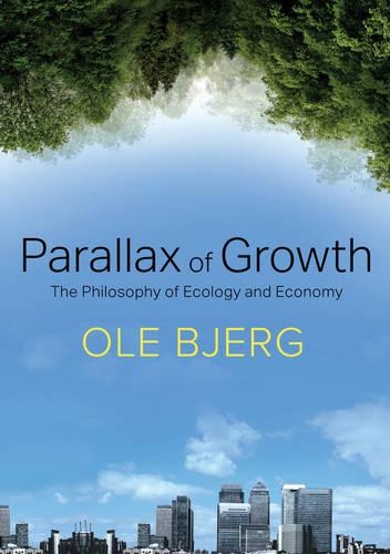 Паперова книга «Parallax of Growth: The Philosophy of Ecology and Economy», автор Оле Б'єрг - фото №1