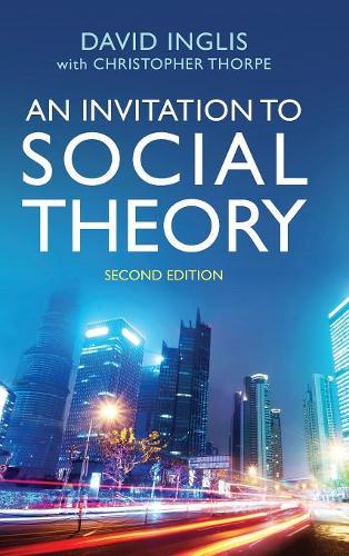 Бумажная книга «An Invitation to Social Theory», автор Дэвид Инглис - фото №1