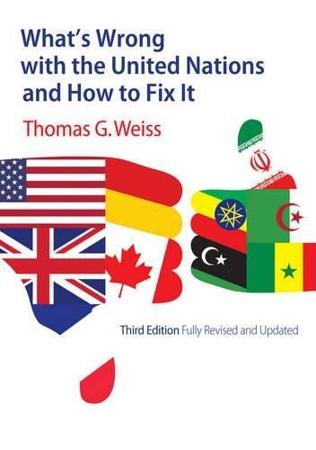 Бумажная книга «What's Wrong with the United Nations and How to Fix It», автор Томас Г. Вайс - фото №1