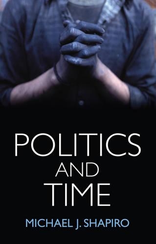 Бумажная книга «Politics and Time», автор Майкл Дж. Шапиро - фото №1