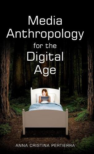 Паперова книга «Media Anthropology for the Digital Age», автор Анна Крістіна Пертьєра - фото №1