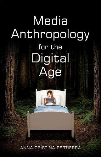 Бумажная книга «Media Anthropology for the Digital Age», автор Анна Кристина Пертьерра - фото №1