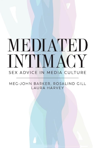 Бумажная книга «Mediated Intimacy: Sex Advice in Media Culture», авторов Лора Харви, Мэг-Джон Баркер, Розалинд Гилл - фото №1