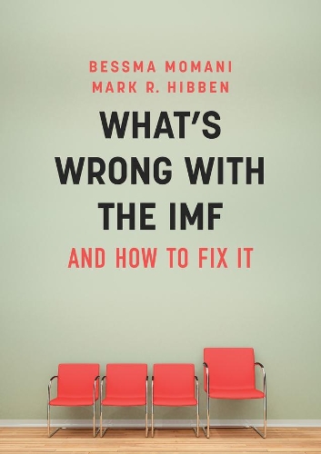 Бумажная книга «What's Wrong With the IMF and How to Fix It», авторов Бессма Момани, Марк Р. Хиббен - фото №1