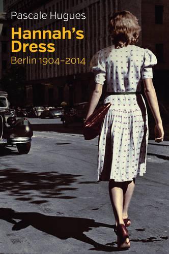Бумажная книга «Hannah's Dress: Berlin 1904 - 2014», автор Паскаль Хьюгс - фото №1
