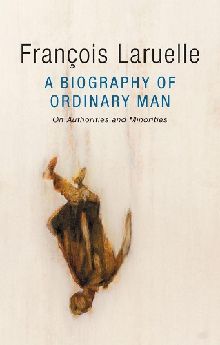 Бумажная книга «A Biography of Ordinary Man: On Authorities and Minorities», автор Франсуа Ларюэль - фото №1