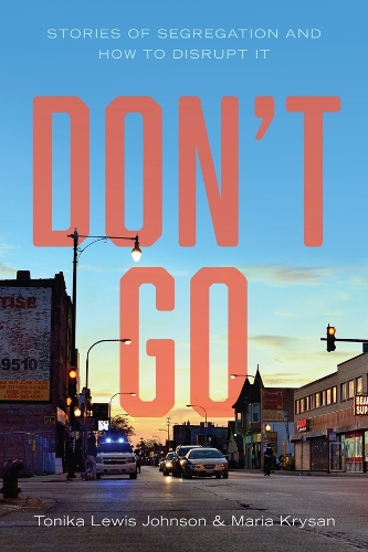 Паперова книга «Don't Go: Stories of Segregation and How to Disrupt It», авторів Марія Крисан, Тоніка Льюїс Джонсон - фото №1