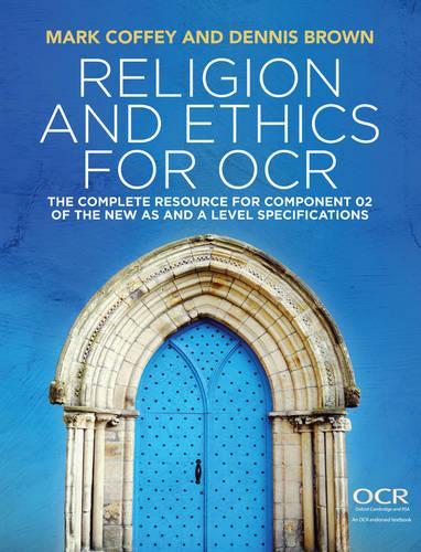 Бумажная книга «Religion and Ethics for OCR: The Complete Resource for Component 02 of the New AS and A Level Specifications», авторов Деннис Браун, Марк Коффи - фото №1