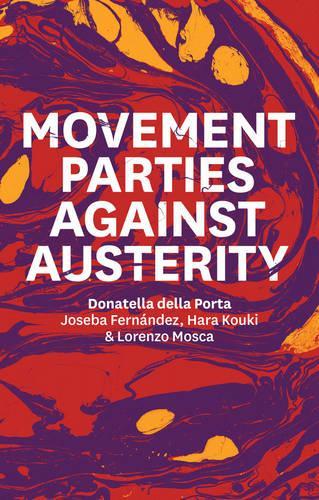 Бумажная книга «Movement Parties Against Austerity», авторов Хара Коуки, Хосеба Фернандес, Лоренцо Моска - фото №1