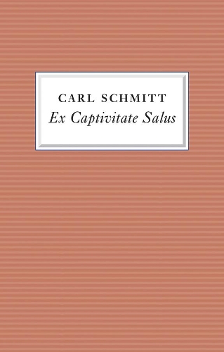 Бумажная книга «Ex Captivitate Salus: Experiences, 1945 - 47», автор Карл Шмитт - фото №1