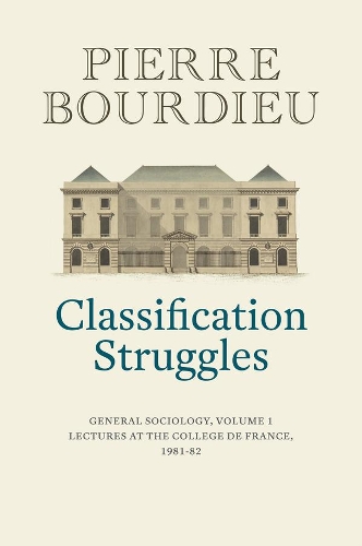 Бумажная книга «Classification Struggles: General Sociology, Volume 1 (1981-1982)», автор Пьер Бурдье - фото №1
