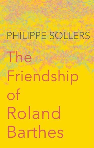 Паперова книга «The Friendship of Roland Barthes», автор Філіпп Соллерс - фото №1