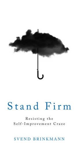 Паперова книга «Stand Firm: Resisting the Self-Improvement Craze» - фото №1