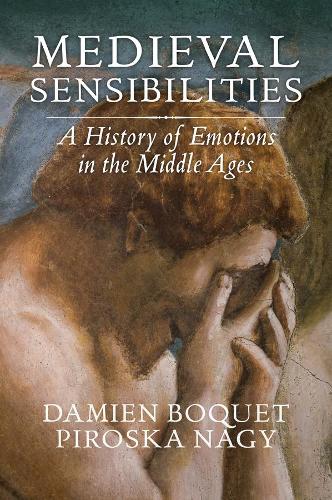 Бумажная книга «Medieval Sensibilities: A History of Emotions in the Middle Ages», авторов Дэмиен Боке, Пироска Надь - фото №1
