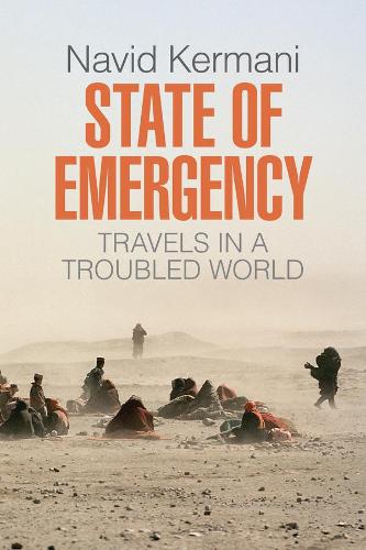 Бумажная книга «State of Emergency: Travels in a Troubled World», автор Навид Кермани - фото №1