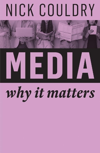 Паперова книга «Media: Why It Matters», автор Нік Калдрі - фото №1