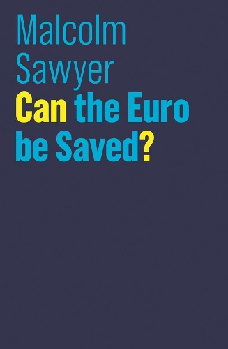 Бумажная книга «Can the Euro be Saved?», автор Малкольм Сойер - фото №1