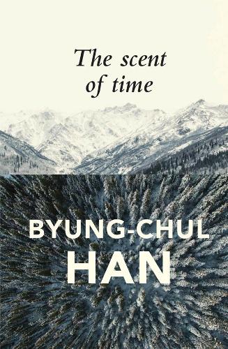 Бумажная книга «The Scent of Time: A Philosophical Essay on the Art of Lingering», автор Бьюнг-Чул Хан - фото №1