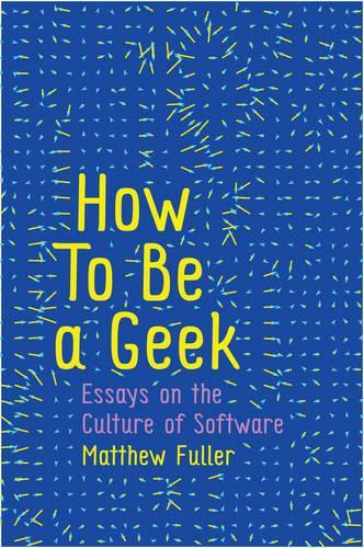 Паперова книга «How To Be a Geek: Essays on the Culture of Software», автор Метью Фуллер - фото №1