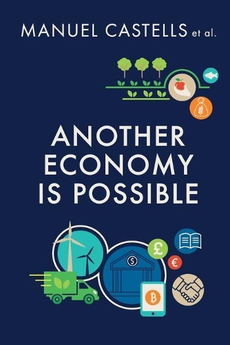 Бумажная книга «Another Economy is Possible: Culture and Economy in a Time of Crisis», автор Мануэль Кастельс - фото №1