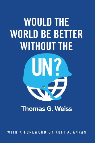 Бумажная книга «Would the World Be Better Without the UN?», автор Томас Г. Вайс - фото №1