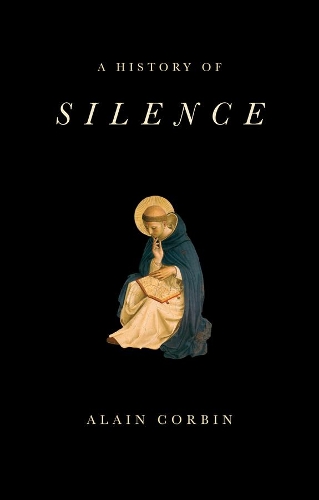 Бумажная книга «A History of Silence: From the Renaissance to the Present Day», автор Ален Корбин - фото №1