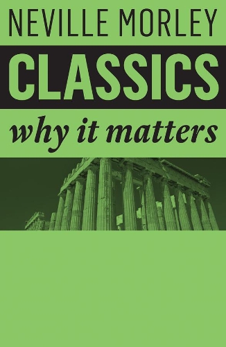 Бумажная книга «Classics: Why It Matters», автор Невилл Морли - фото №1