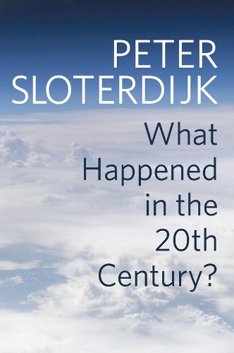 Бумажная книга «What Happened in the Twentieth Century?: Towards a Critique of Extremist Reason», автор Петер Слотердайк - фото №1