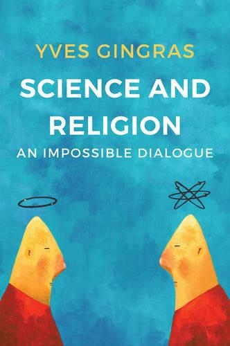 Бумажная книга «Science and Religion: An Impossible Dialogue», автор Ив Жинграс - фото №1