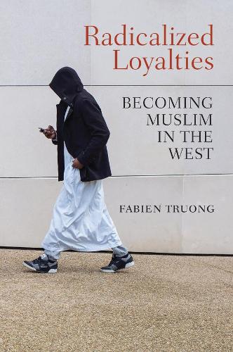 Бумажная книга «Radicalized Loyalties: Becoming Muslim in the West», автор Фабьен Труонг - фото №1