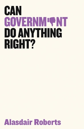 Паперова книга «Can Government Do Anything Right?», автор Аласдер Робертс - фото №1