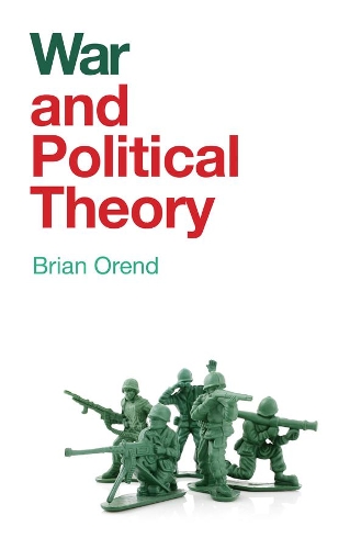 Бумажная книга «War and Political Theory», автор Брайан Оренд - фото №1