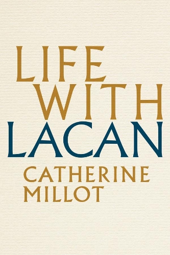 Паперова книга «Life With Lacan», автор Кетрін Міллот - фото №1