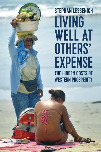 Бумажная книга «Living Well at Others' Expense: The Hidden Costs of Western Prosperity», автор Стефан Лессенич - фото №1